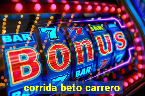 corrida beto carrero